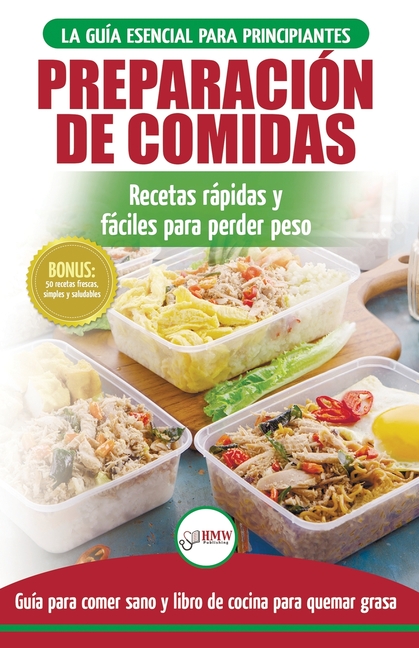 Preparación de comidas: La Guía esencial para principiantes a más de 50 recetas rápidas, fáciles y bajas en calorías de Keto para quemar grasa y perde