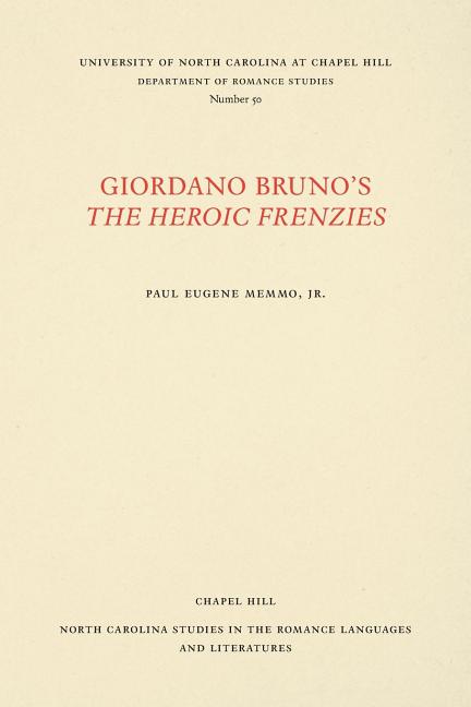 Giordano Bruno's the Heroic Frenzies: A Translation with Introduction and Notes