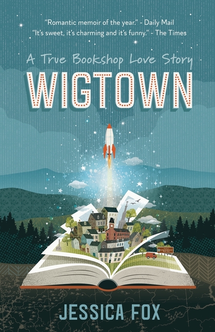 Wigtown: A True Bookshop Love Story