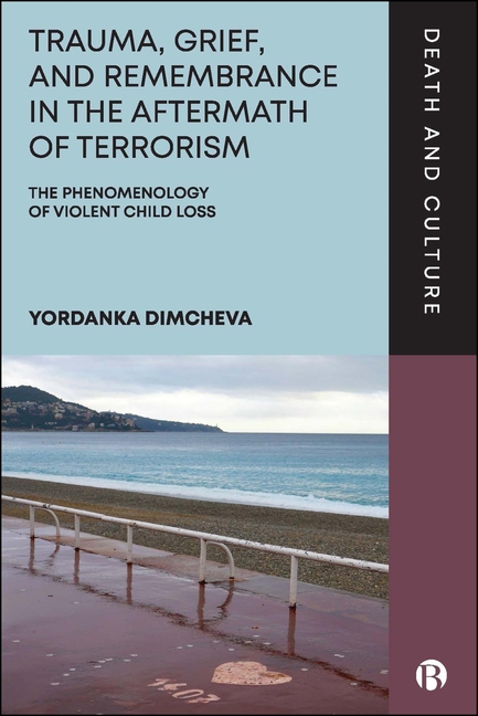 Trauma, Grief, and Remembrance in the Aftermath of Terrorism: The Phenomenology of Violent Child Loss