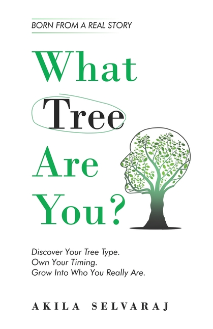 What Tree Are You?: Discover Your Tree Type. Own Your Timing. Grow Into Who You Really Are.