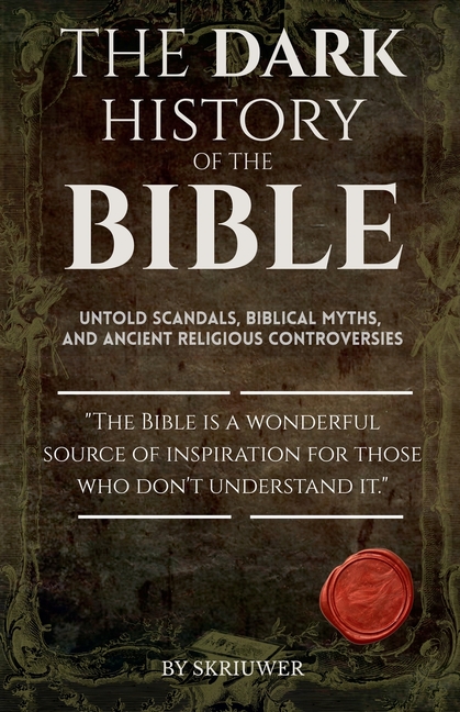 The Dark History of the Bible