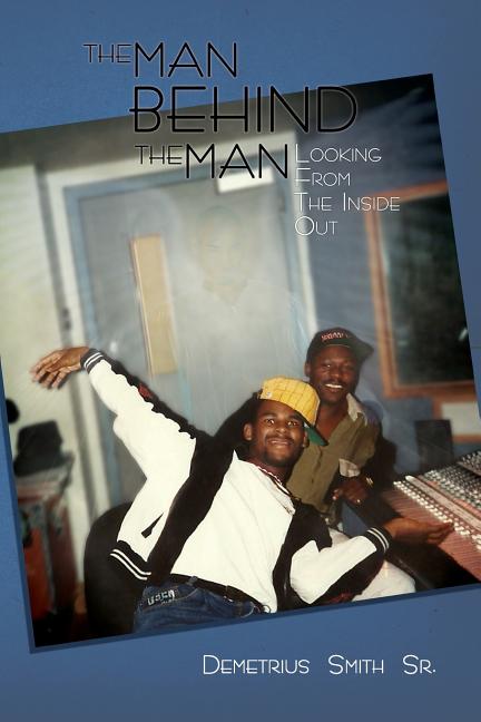 The Man Behind the Man: Looking from the Inside Out