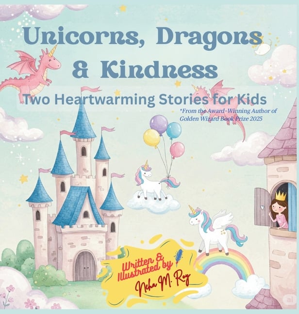 Unicorns, Dragons & Kindness: Unicorn's Birthday Party and The Kind Dragon and the Brave Princess