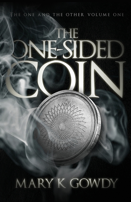 The One-Sided Coin: Volume I (The One and the Other Book One)