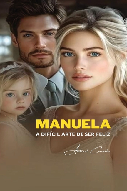 Manuela: A difícil arte de ser feliz