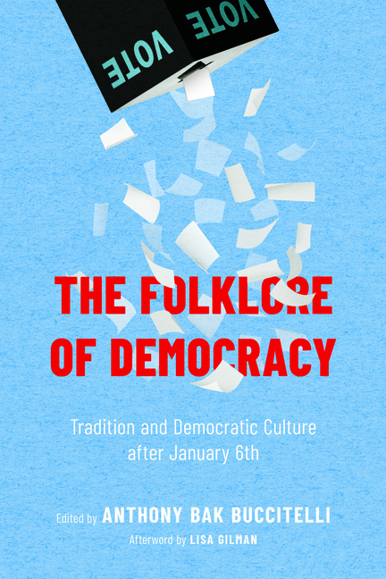 Folklore of Democracy: Tradition and Democratic Culture After January 6th