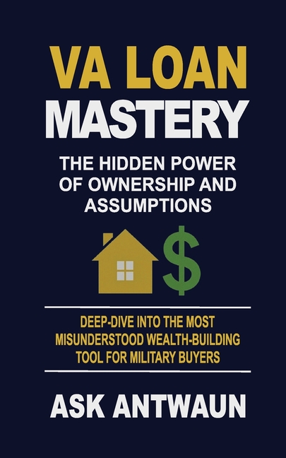 VA Loan Mastery: The Hidden Power Of Ownership And Assumptions