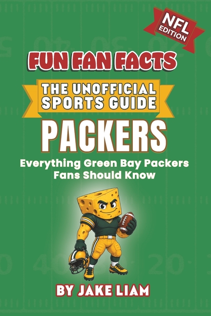 Green Bay Packers Football Book for Kids: Football Book for Kids Ages 8-12: Fun Fan Facts NFL Edition - History, Stars and Trivia for Young Packers Fa