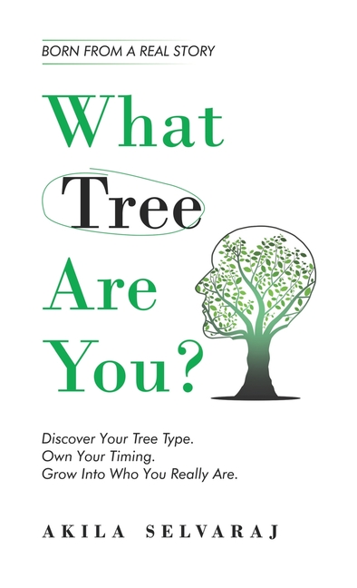 What Tree Are You?: Discover Your Tree Type. Own Your Timing. Grow Into Who You Really Are.