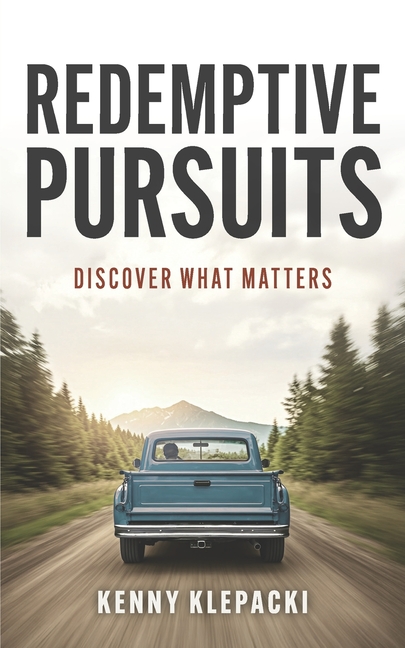 Redemptive Pursuits: Discover What Matters
