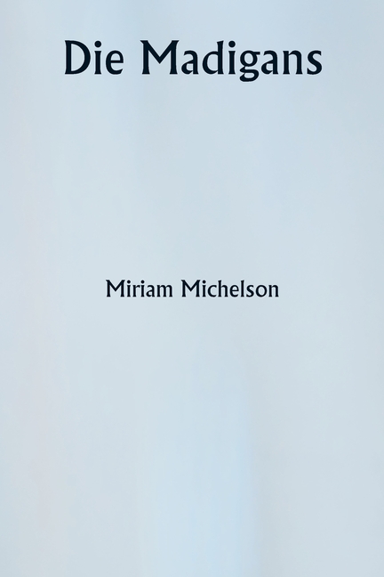 Die Madigans