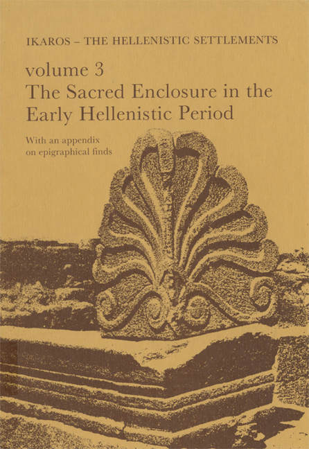 Failaka/Ikaros: The Hellenistic Settlements. Danish Archaelogical Investigations in Kuwait: 3. the Sacred Enclosure in the Early Hellenistic Period