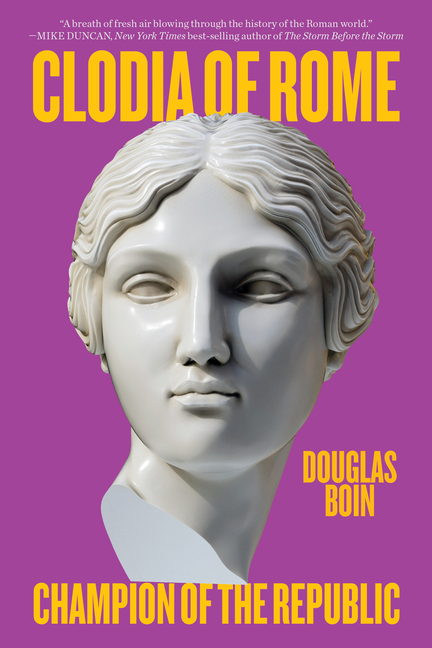 Clodia of Rome: Champion of the Republic