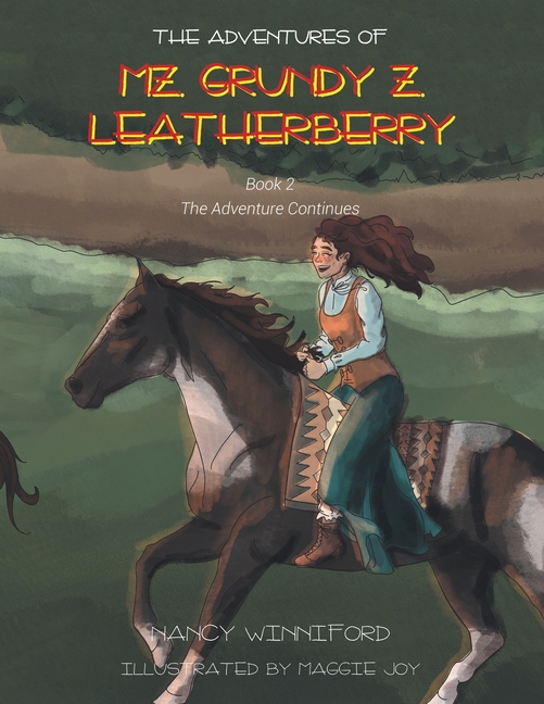 The Adventures of Mz. Grundy Z. Leatherberry: Book 2 The Adventure Continues