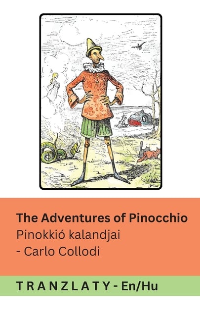 The Adventures of Pinocchio / Pinokkió kalandjai: Tranzlaty English Magyar