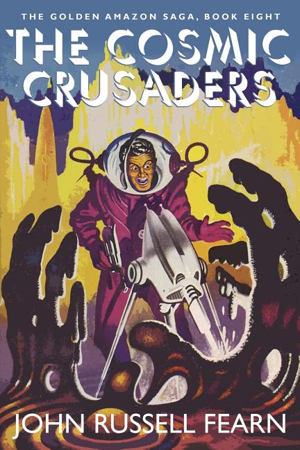 The Cosmic Crusaders: The Golden Amazon Saga, Book Eight