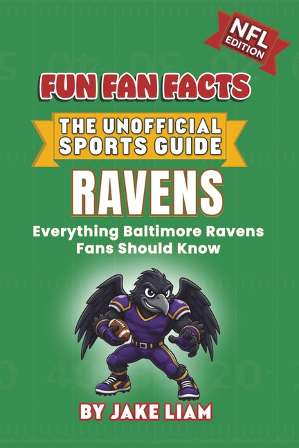 Baltimore Ravens Football Book for Kids: NFL Football Book for Kids: Fun Fan Facts Edition - Amazing Players, History and Trivia for Young Ravens Fans