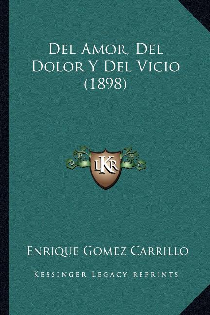 Del Amor, Del Dolor Y Del Vicio (1898)