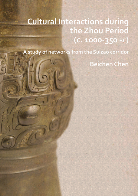 Cultural Interactions During the Zhou Period (C. 1000-350 Bc): A Study of Networks from the Suizao Corridor