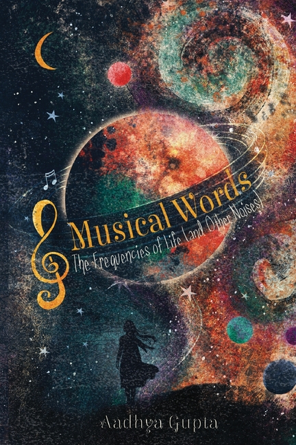 Musical Words: The Frequencies of Life (and Other Noises)