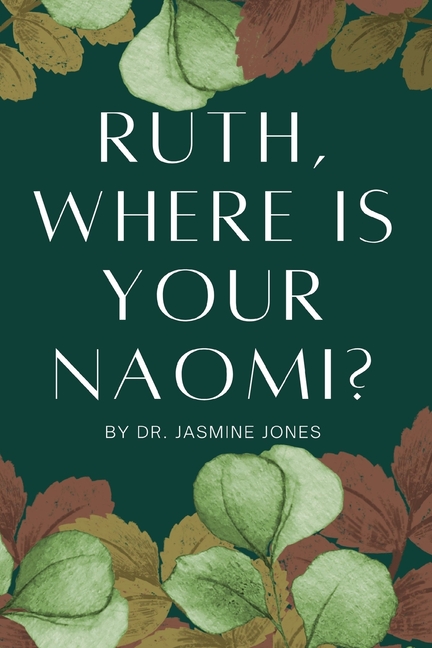 Ruth, Where is your Naomi?
