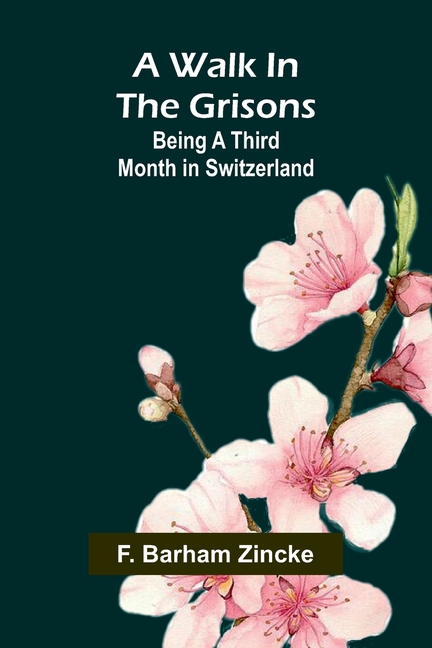 A walk in the Grisons: Being a third month in Switzerland