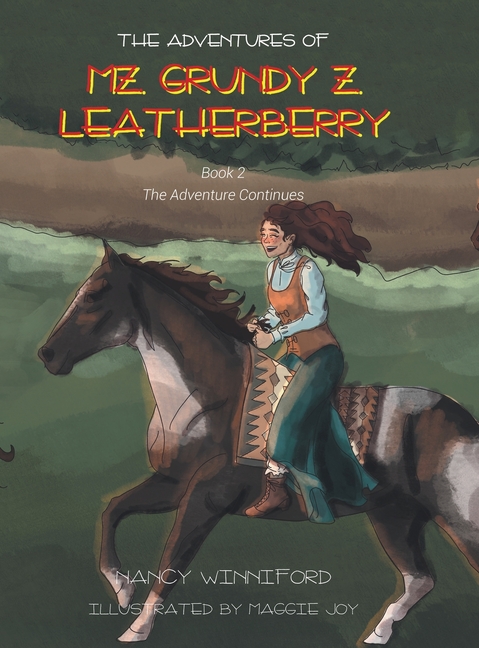 The Adventures of Mz. Grundy Z. Leatherberry: Book 2 The Adventure Continues