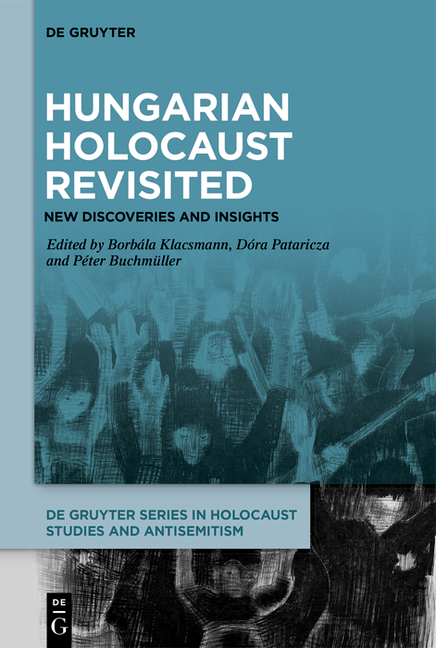 Hungarian Holocaust Revisited: New Discoveries and Insights