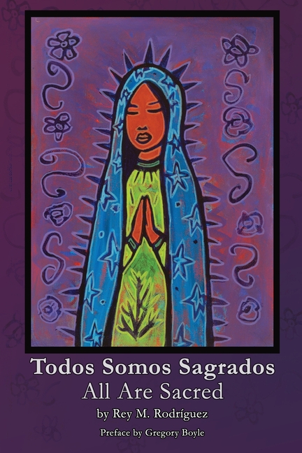 Todos Somos Sagrados/All Are Sacred