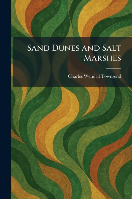 Sand Dunes and Salt Marshes