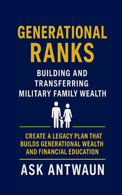 Generational Ranks: Building and Transferring Military Family Wealth