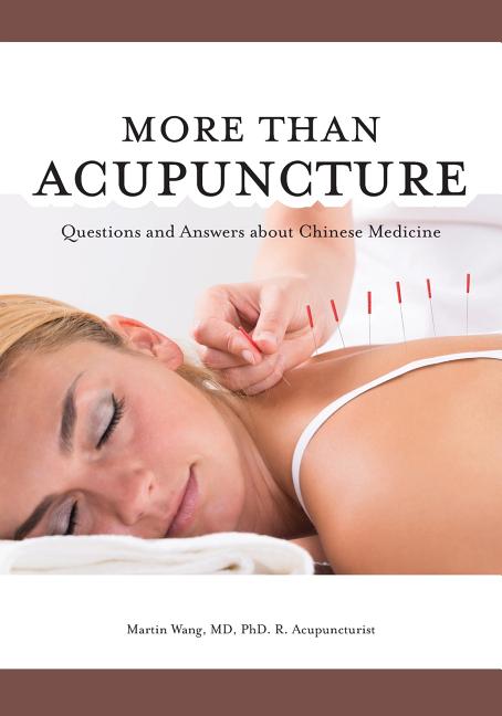 More Than Acupuncture: Questions and Answers about Chinese Medicine