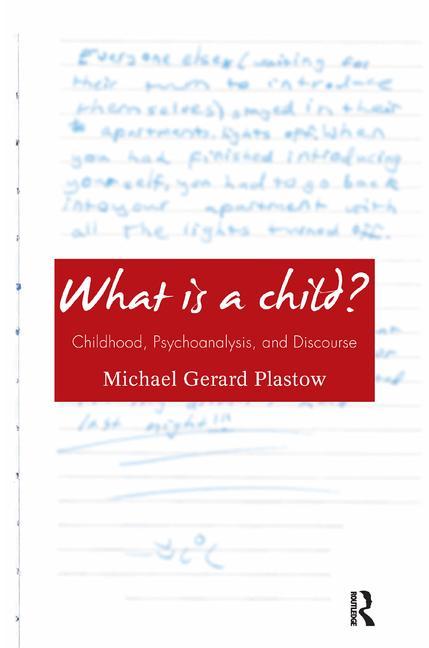 What Is a Child?: Childhood, Psychoanalysis, and Discourse