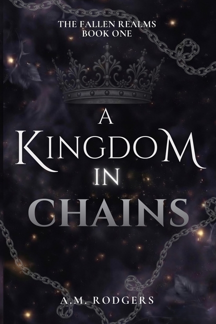 A Kingdom in Chains