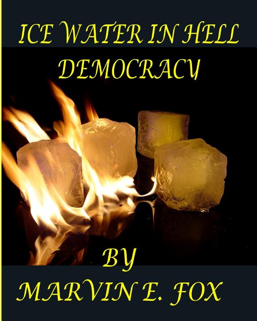 Ice Water In Hell Democracy