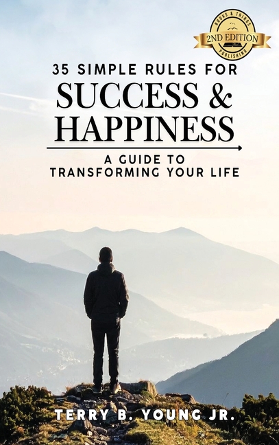 35 Simple Rules for Success and Happiness: A Guide to Transforming Your Life