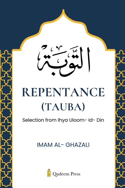 Repentence (Tauba): Selection from Ihya Uloom- Id- Din