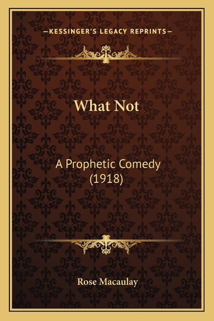 What Not: A Prophetic Comedy (1918)