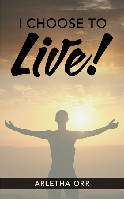 I CHOOSE to Live!