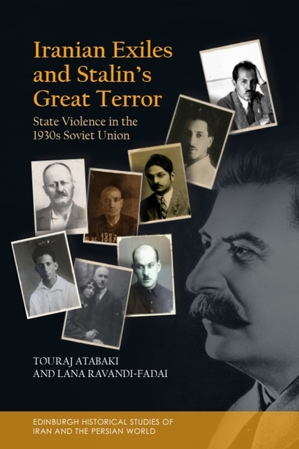 Iranian Exiles and Stalin's Great Terror: State Violence in the 1930s Soviet Union