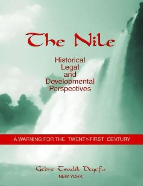 The Nile: Historical, Legal and Developmental Perspectives