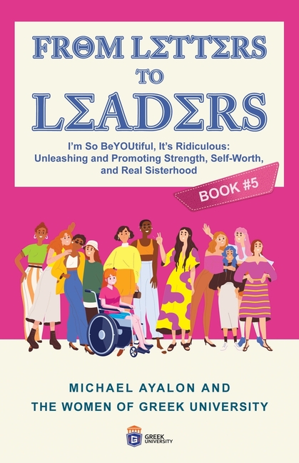 From Letters to Leaders: Unleashing and Promoting Strength, Self-Worth, and Real Sisterhood
