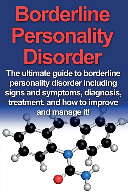 Borderline Personality Disorder: The ultimate guide to borderline personality disorder including signs and symptoms, diagnosis, treatment, and how to