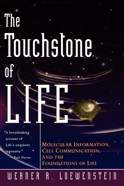 The Touchstone of Life: Molecular Information, Cell Communication, and the Foundations of Life