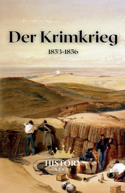 Der Krimkrieg: 1853-1856