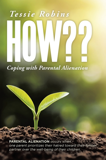 How: Coping with Parental Alienation