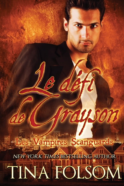Le défi de Grayson (Les Vampires Scanguards - Tome 15)