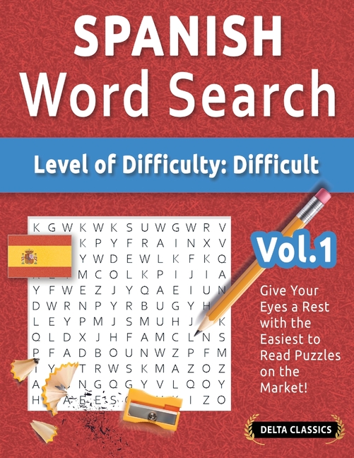 Spanish Word Search - Level of Difficulty: Hard - Vol.1 - Delta Classics - Give Your Eyes a Rest with the Easiest to Read Puzzles on the Market!