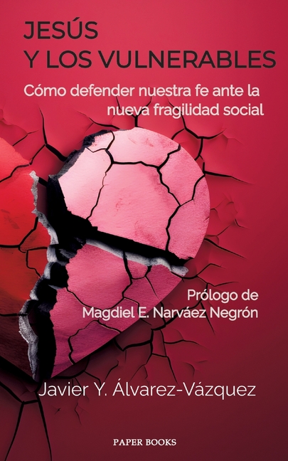 Jesús y los vulnerables: Cómo defender nuestra fe ante la nueva fragilidad social